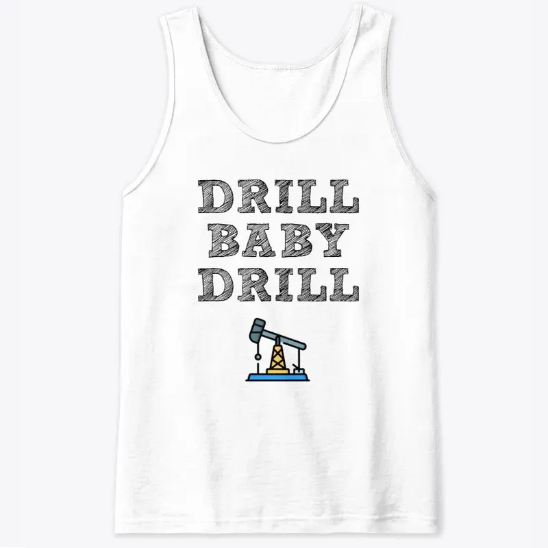 Drill Baby Drill!